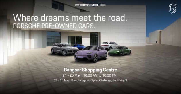 The Porsche Roadshow heads to BSC, Kuala Lumpur – pre-owned cars, 963 racer replica display; May 21-25