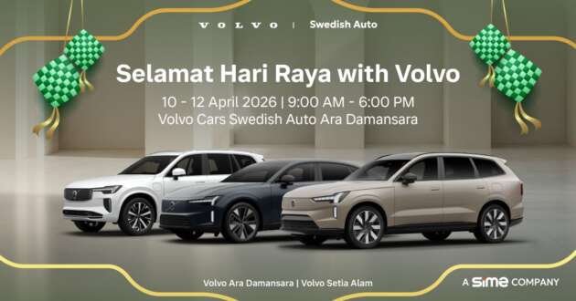 Selamat Hari Raya with Volvo – up to RM100k off at Sime Darby Swedish Auto, Ara D’sara, this weekend!